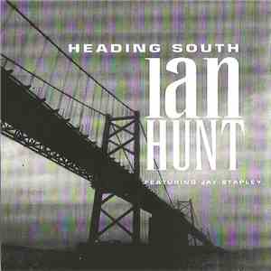 Ian Hunt  Featuring Jay Stapley - Heading South