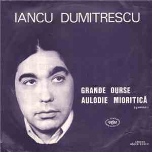 Iancu Dumitrescu - Grande Ourse / Aulodie Mioritică (Gamma)