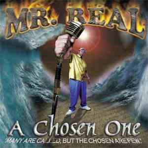 Mr. Real  - A Chosen One