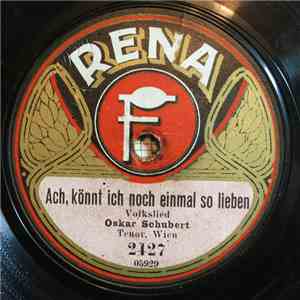 Oskar Schubert / Browier Und Hamann - Ach, Könnt Ich Noch Einmal So Lieben  ...