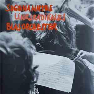 Sogenanntes Linksradikales Blasorchester - Hört, Hört
