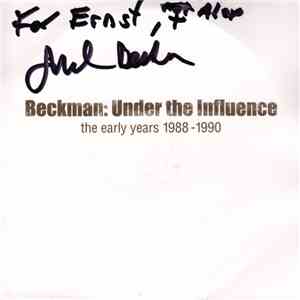 Thad Beckman - Under The Influence - The Early Years 1988-1990