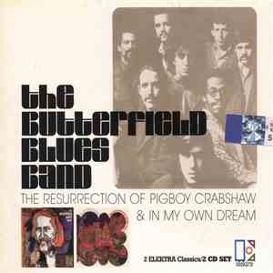 The Butterfield Blues Band - The Resurrection Of Pigboy Crabshaw & In My Ow ...