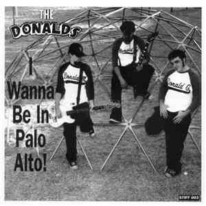 The Donalds - I Wanna Be In Palo Alto!