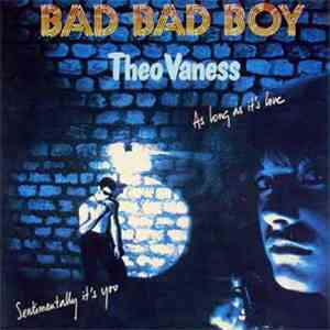 Theo Vaness - Bad Bad Boy