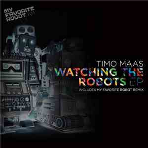 Timo Maas - Watching The Robots EP