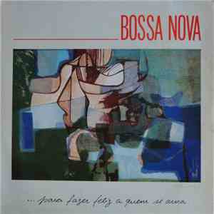 Various - Bossa Nova... Para Fazer Feliz A Quem Se Ama