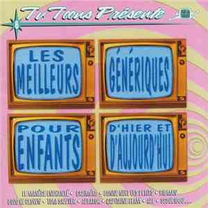 Various - Les Meilleurs Génériques Pour Enfants D'hier Et D'aujourd'hui