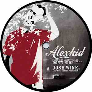 Alexkid Featuring Lissette Alea - Don't Hide It (Acid Reworks)