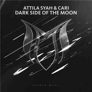 Attila Syah & Cari - Dark Side Of The Moon