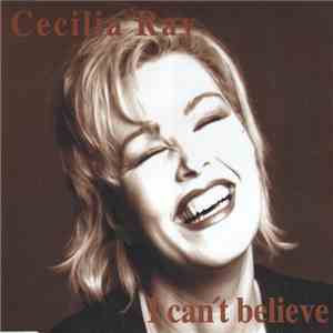 Cecilia Ray - I Can't Believe