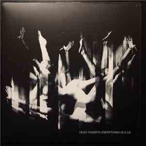 Dead Rabbits  - Everything Is A Lie