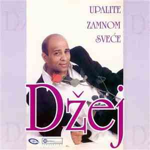 Džej - Upalite Zamnom Sveće