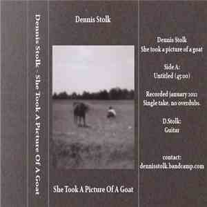 Dennis Stolk - She Took A Picture Of A Goat