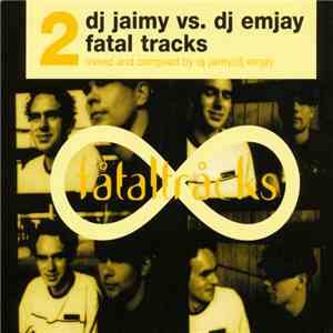 DJ Jaimy vs. DJ Emjay - Fatal Tracks 2