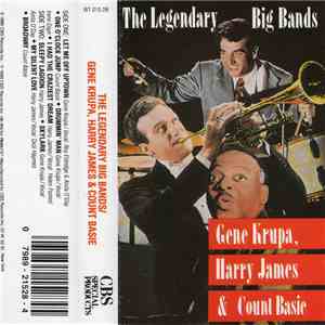 Gene Krupa, Harry James , Count Basie - The Legendary Big Bands