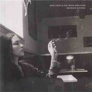 Jesse Sykes & The Sweet Hereafter - Reckless Burning