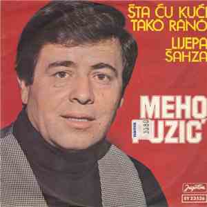 Meho Puzić - Šta Ću Kući Tako Rano / Lijepa Šahza