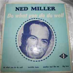 Ned Miller - Do What You Do Do Well