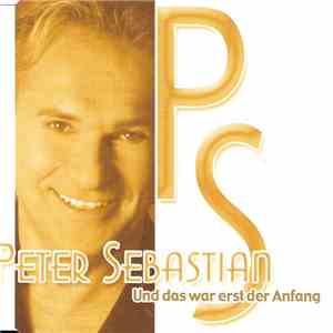 Peter Sebastian - Und Das War Erst Der Anfang