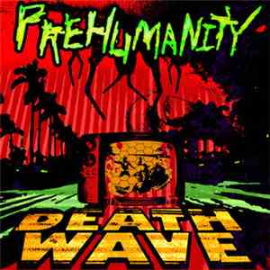 Prehumanity - Death Wave
