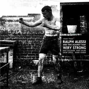 Ralph Alessi And This Against That - Wiry Strong