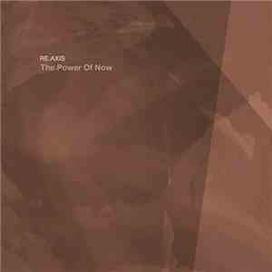 Re:Axis - The Power Of Now
