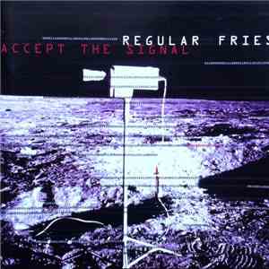 Regular Fries - Accept The Signal