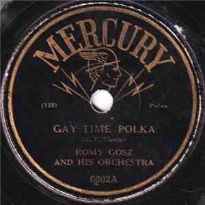 Romy Gosz And His Orchestra - Gay Time Polka / Dakota Waltz