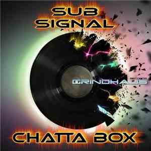 Sub Signal - Chatta Box