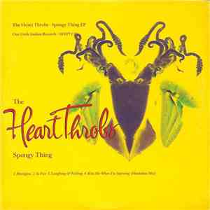 The Heart Throbs - Spongy Thing EP