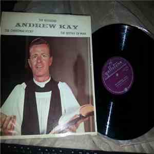 The Reverend Andrew Kay - The Christmas Story / The Destiny Of Man