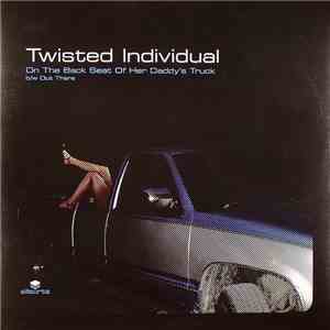 Twisted Individual - On The Back Seat Of Her Daddy's Truck