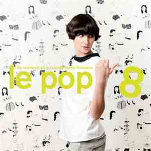 Various - Le Pop 8 - Les Chansons de la Nouvelle Scène Française