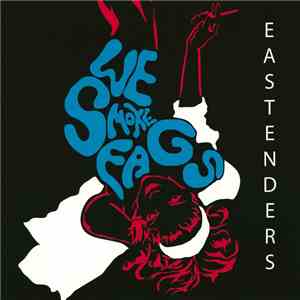 We Smoke Fags - Eastenders