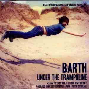 Barth  - Under The Trampoline
