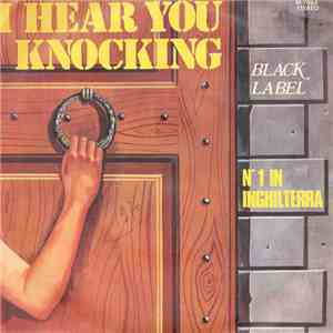 Black Label  - I Hear You Knocking