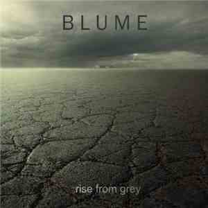 Blume  - Rise From Grey