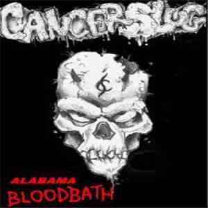 Cancerslug - Alabama Bloodbath