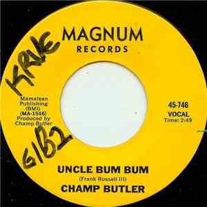 Champ Butler - Uncle Bum Bum