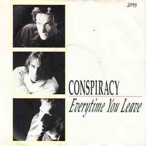 Conspiracy  - Everytime You Leave