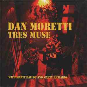 Dan Moretti With Marty Ballou And Marty Richards  - Tres Muse