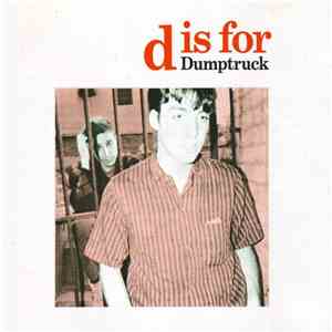 Dumptruck - D Is For Dumptruck