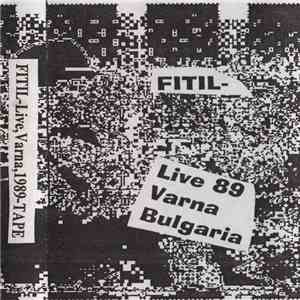 Fitil - Live 89 Varna Bulgaria