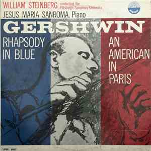 Gershwin – William Steinberg conducting the Pittsburgh Symphony Orchestra,  ...