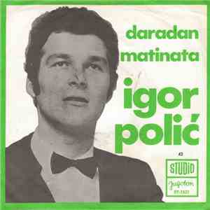 Igor Polić - Daradan / Matinata