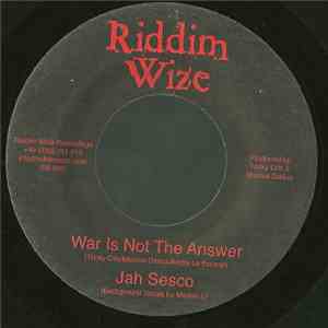 Jah Sesco / Tolga - War Is Not The Answer / Hey Girl
