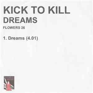 Kick To Kill - Dreams
