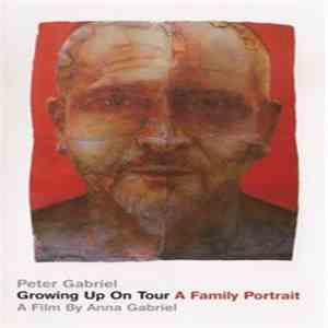 Peter Gabriel - Growing Up On Tour - A Family Portrait