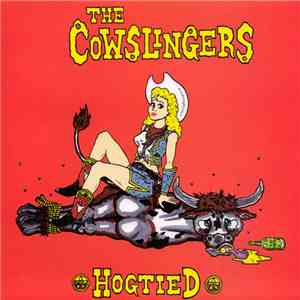 The Cowslingers - Hogtied